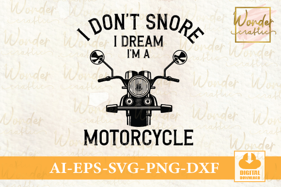 Download I Don't Snore I Dream I'm a Motorcycle - Dream Collection