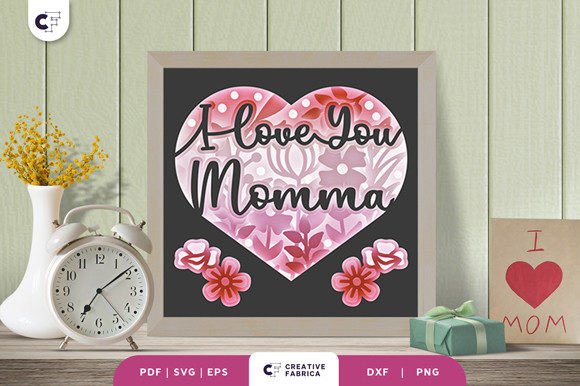 Download I Love You Momma 3D Shadow Box - Love Collection